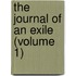 The Journal Of An Exile (Volume 1)