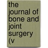 The Journal Of Bone And Joint Surgery (V door American Orthopaedic Association