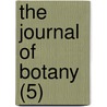 The Journal Of Botany (5) door Sir William Jackson Hooker