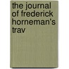 The Journal Of Frederick Horneman's Trav door Friedrich Hornemann