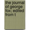 The Journal Of George Fox; Edited From T door George Fox