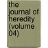 The Journal Of Heredity (Volume 04)