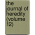 The Journal Of Heredity (Volume 12)
