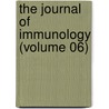 The Journal Of Immunology (Volume 06) by American Assoc Immunologists