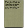 The Journal Of Laryngology And Otology ( by General Books