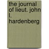 The Journal Of Lieut. John L. Hardenberg door John Leonard Hardenbergh
