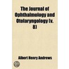 The Journal Of Ophthalmology And Otolary door Albert Henry Andrews
