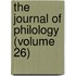 The Journal Of Philology (Volume 26)
