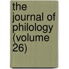 The Journal Of Philology (Volume 26) door William George Clark