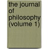 The Journal Of Philosophy (Volume 1) by General Books