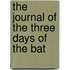 The Journal Of The Three Days Of The Bat