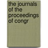 The Journals Of The Proceedings Of Congr by United States. Congress
