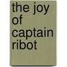 The Joy Of Captain Ribot door Armando Palacio Valds