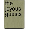 The Joyous Guests by Maud McKnight Lindsay