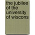 The Jubilee Of The University Of Wiscons
