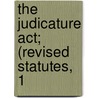 The Judicature Act; (Revised Statutes, 1 door Nova Scotia