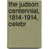 The Judson Centennial, 1814-1914, Celebr