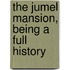 The Jumel Mansion, Being A Full History