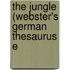 The Jungle (Webster's German Thesaurus E
