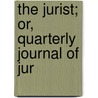 The Jurist; Or, Quarterly Journal Of Jur door William S. Hein