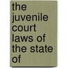 The Juvenile Court Laws Of The State Of door Colorado Colorado