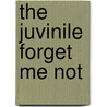 The Juvinile Forget Me Not door Books Group
