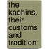 The Kachins, Their Customs And Tradition