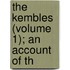 The Kembles (Volume 1); An Account Of Th
