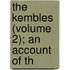 The Kembles (Volume 2); An Account Of Th