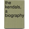 The Kendals, A Biography by Pemberton