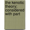 The Kenotic Theory; Considered With Part by John Hall