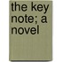 The Key Note; A Novel