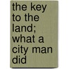The Key To The Land; What A City Man Did door Rockwell