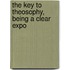 The Key To Theosophy, Being A Clear Expo