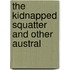 The Kidnapped Squatter And Other Austral