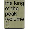 The King Of The Peak (Volume 1) door William Bennett