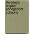 The King's English Abridged For School U