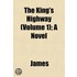 The King's Highway (Volume 1); A Novel