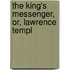The King's Messenger, Or, Lawrence Templ