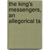 The King's Messengers, An Allegorical Ta door W. Adams