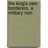 The King's Own Borderers. A Military Rom by James Grant