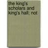 The King's Scholars And King's Hall; Not door Onbekend