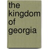 The Kingdom Of Georgia by Oliver Wardrop
