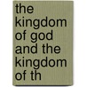 The Kingdom Of God And The Kingdom Of Th door Francis B. Harris