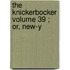 The Knickerbocker  Volume 39 ; Or, New-Y