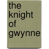 The Knight Of Gwynne door Charles James Lever