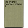 The Knight Of Gwynne - Volume Ii. by Charles James Lever
