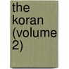 The Koran (Volume 2) door George Sale