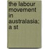 The Labour Movement In Australasia; A St