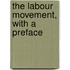 The Labour Movement, With A Preface